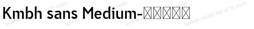 Kmbh sans Medium字体转换